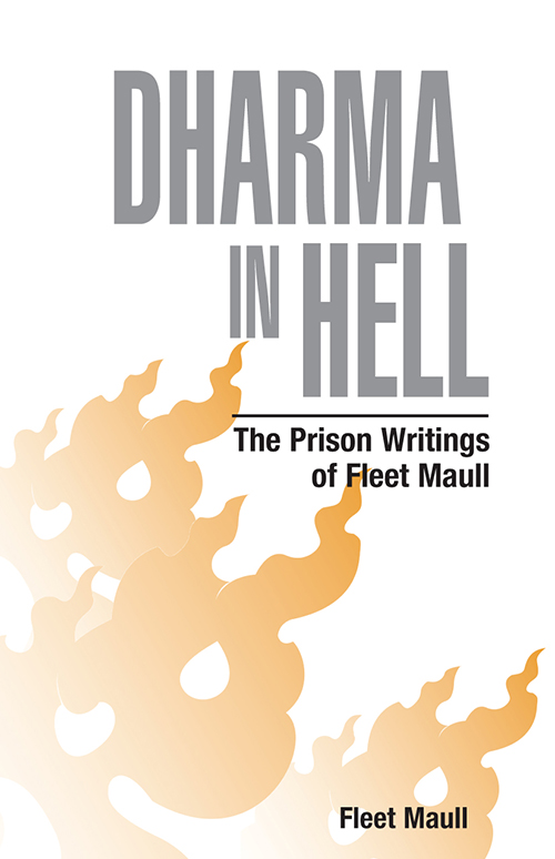 Dharma in Hell. The Prison Writings of Fleet Maull